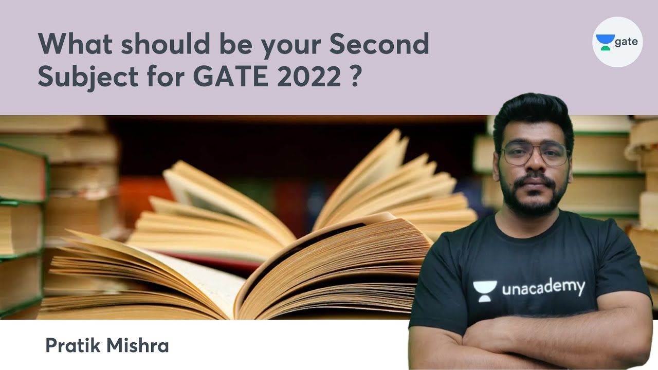 What should be your Second Subject for GATE 2022 ? | Unacademy GATE - CE, CH | Pratik Mishra
