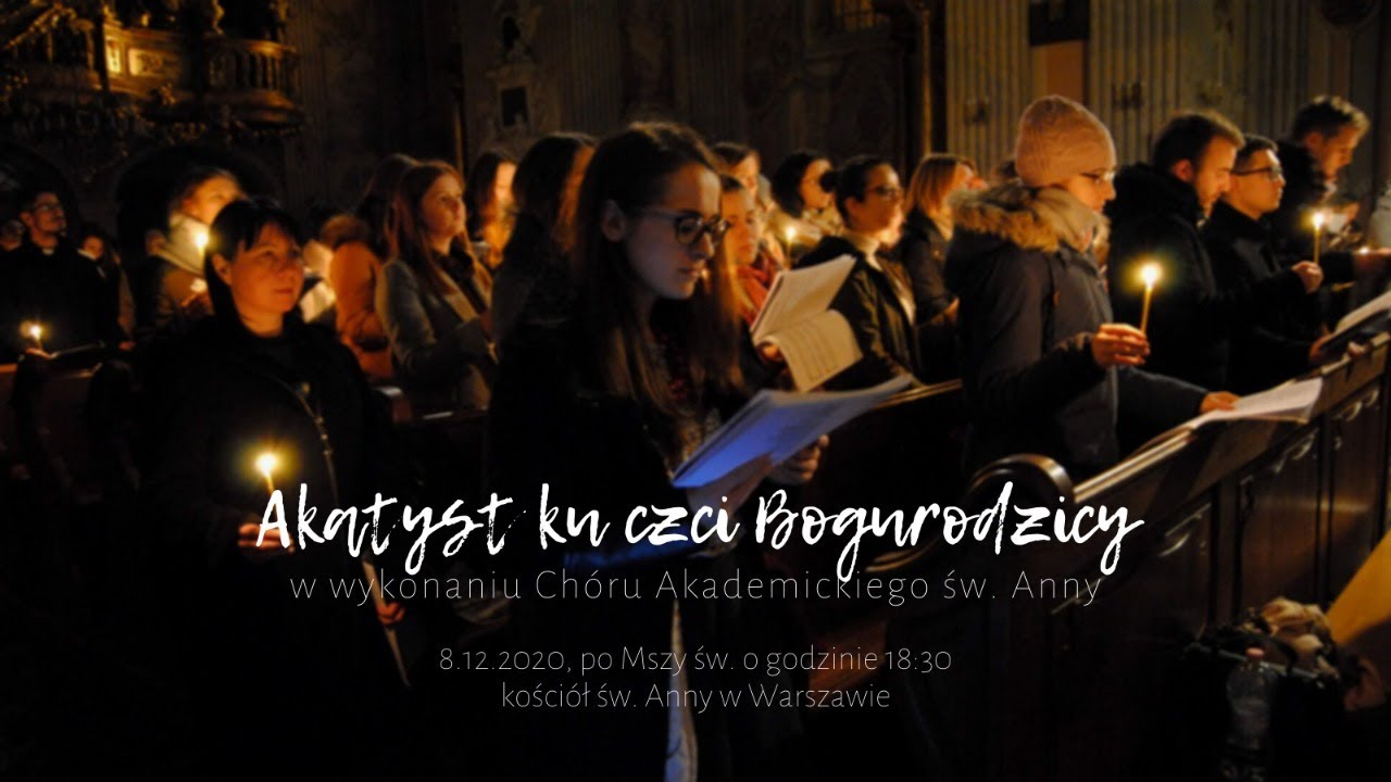 Akatyst ku czci Bogurodzicy - Chór Akademicki św. Anny