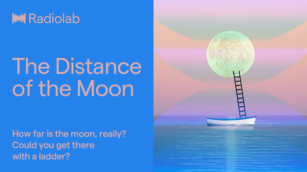 The Distance of the Moon | Radiolab Podcast