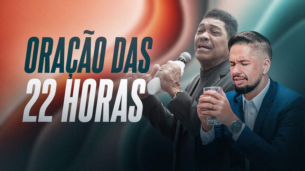 ORAÇÃO DAS 22H • DIA 30 DE JANEIRO