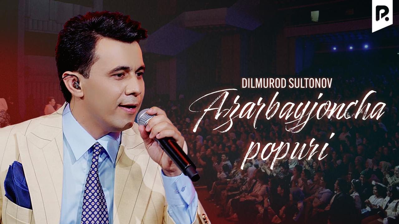 Dilmurod Sultonov - Azarbayjoncha popuri (jonli ijro)