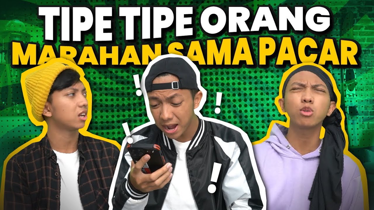 TIPE TIPE ORANG MARAHAN SAMA PACARNYA😡😡