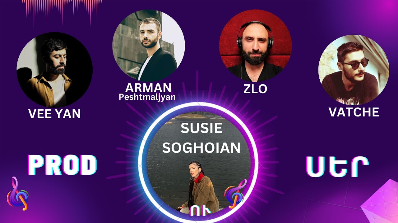 Prod ու Սեր #7 - Susie Soghoian (Vee Yan, Arman Peshtmaljyan, Vatche, ZLo)