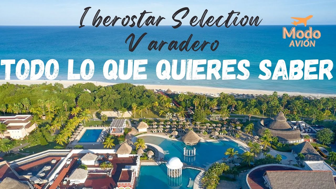 HOTEL IBEROSTAR SELECTION VARADERO, CUBA. EXPERIENCIA COMPLETA