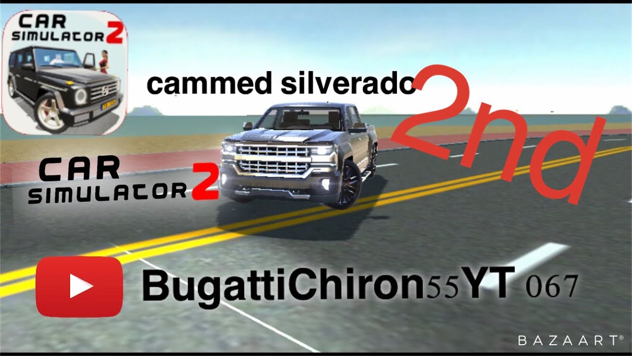 Car Simulator 2: Cammed Silverado 2nd