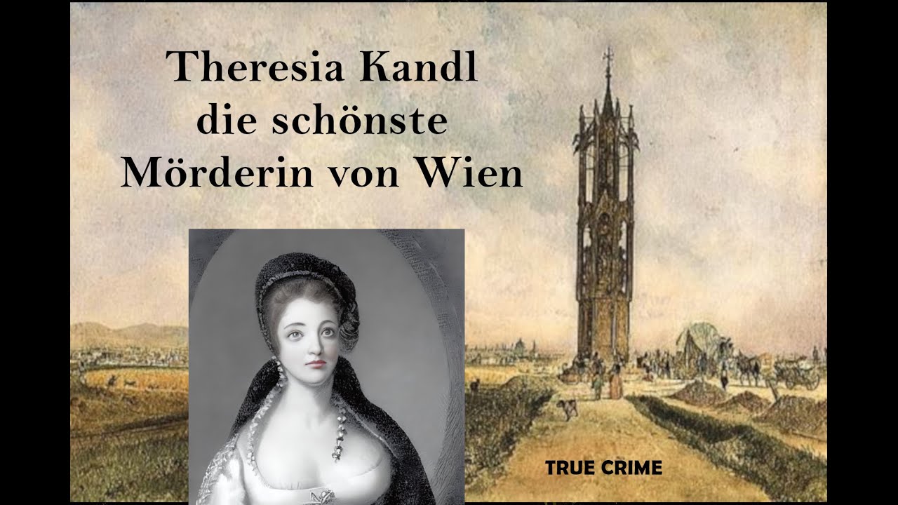 Theresia Kandl - Die schönste Mörderin Wiens - True Crime Podcast