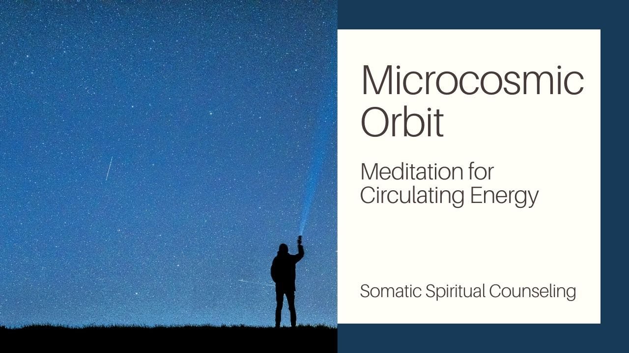 Microcosmic Orbit Guided Meditation - Taoist Energy Practice for Circulating Congested Energy