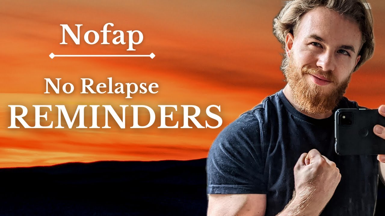 Nofap | 12 Quick Reminders to Avoid Relapsing (Helpful)