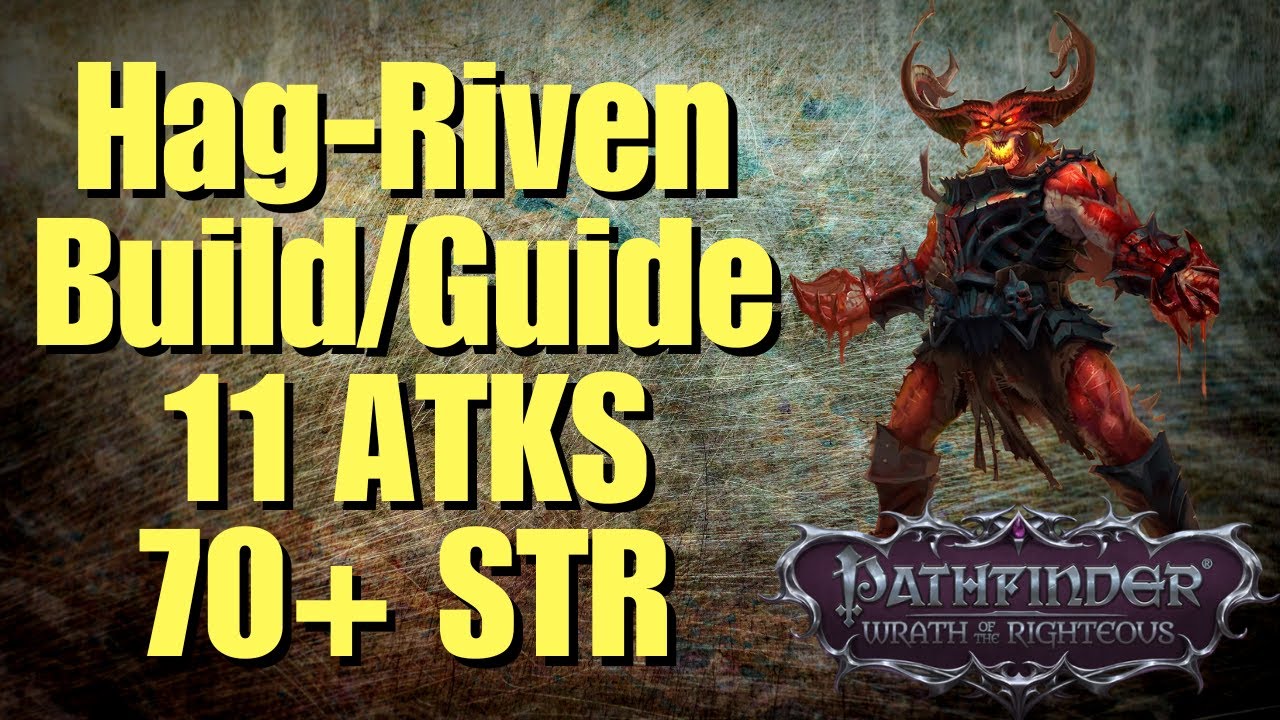Pathfinder: Wrath of the Righteous - Hag-Riven Bloodrager Build