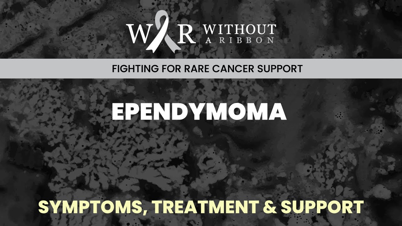 EPENDYMOMA - WITHOUT A RIBBON