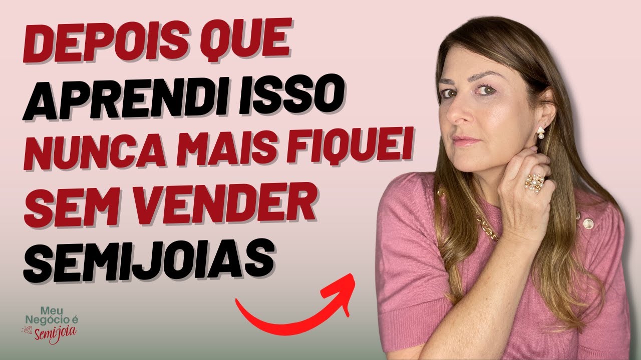 Estrat&eacute;gia para vender mais Semijoias, sempre!