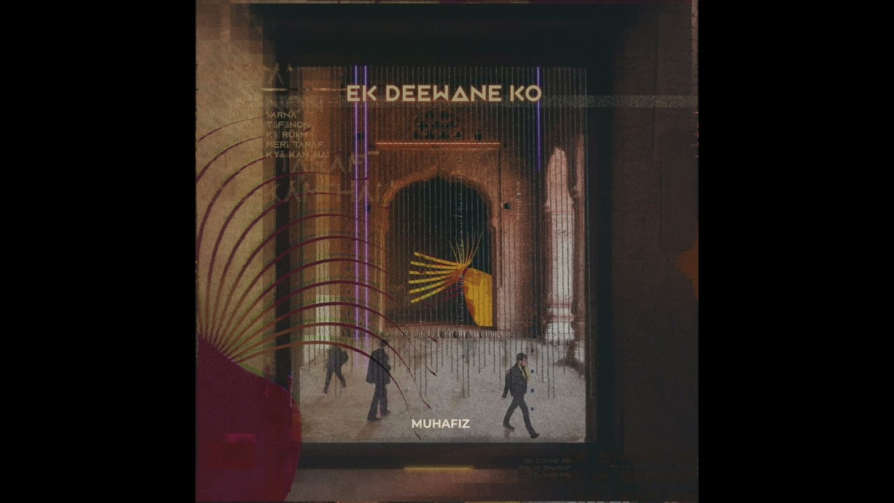 Muhafiz - Ek Deewane ko @SARTHAKKALYANI