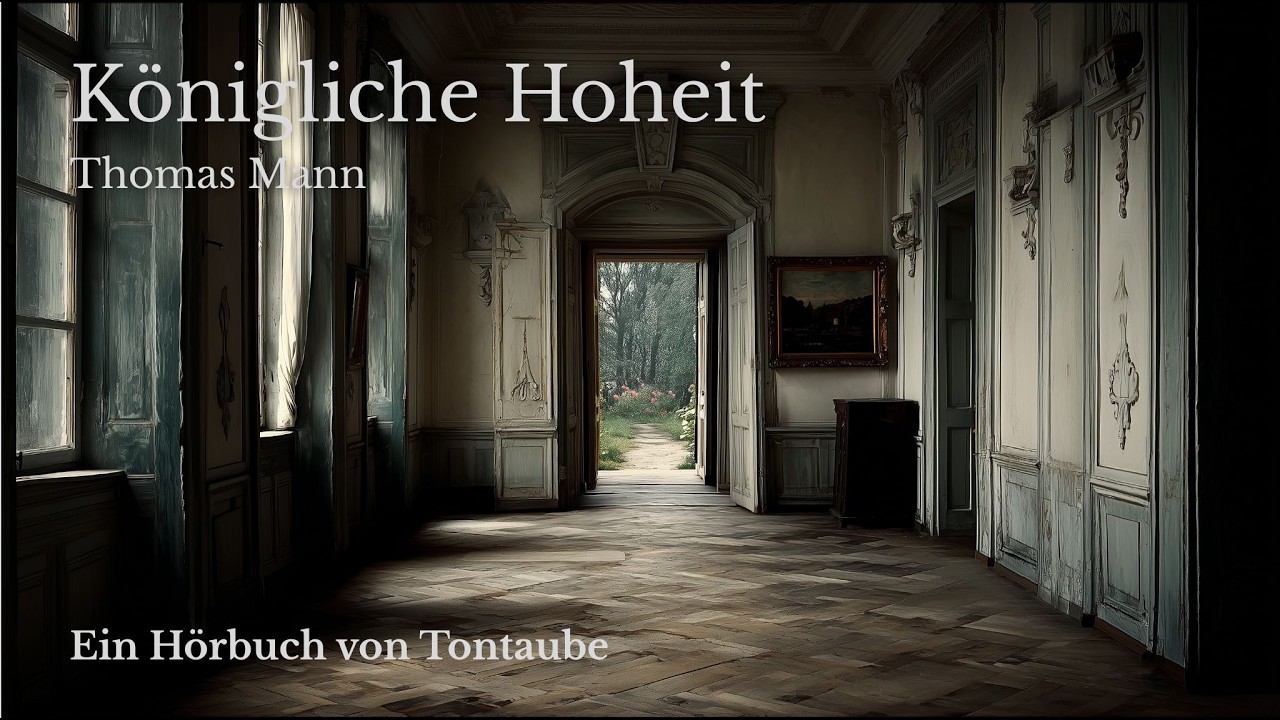 Thomas Mann: Königliche Hoheit. Teil 1. Ein Hörbuch von Tontaube, der KI-Audioplattform.