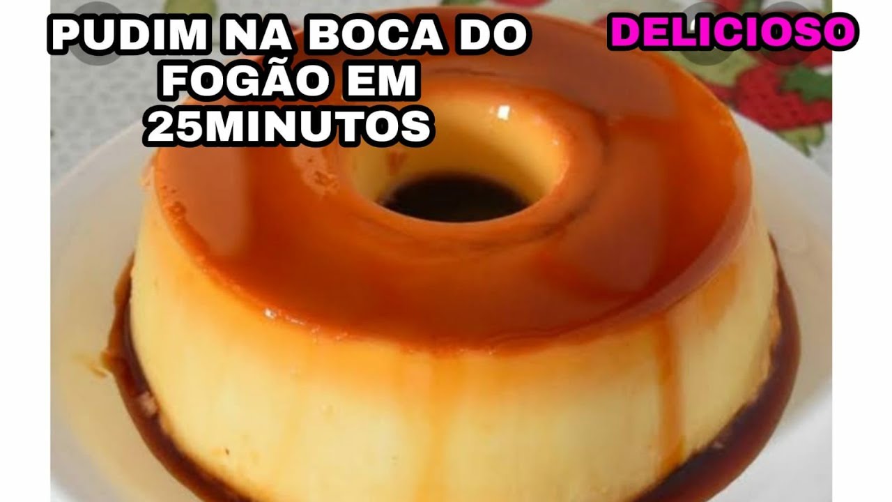 PUDIM NA BOCA DO FOGÃO EM 25 MINUTOS #PUDIM #RECEITAS