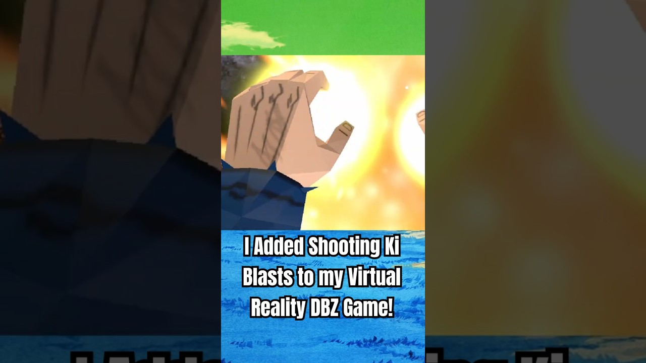 I Added Shooting Ki Blasts to my Virtual Reality DBZ Game! 