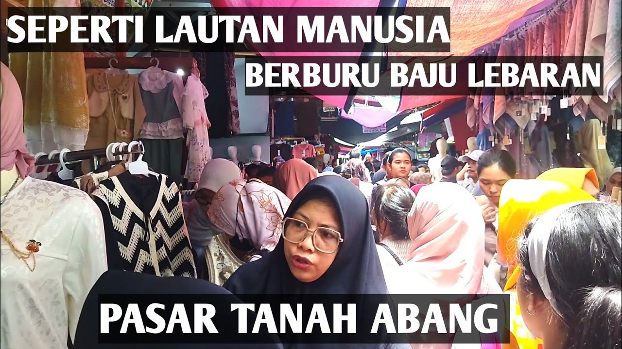 Edan!PASAR TANAH ABANG H-4 PUASA RAMADAN MEMBLUDAK 
