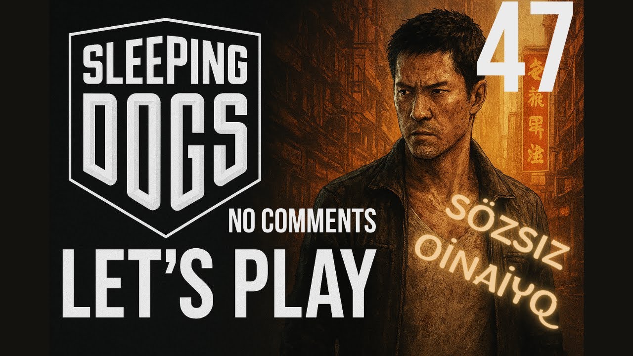 Sleeping Dogs: DE - Sözsız Oinaiyq (NO COMMENTS Let's Play): 47 bölım: Tran’s Jobs