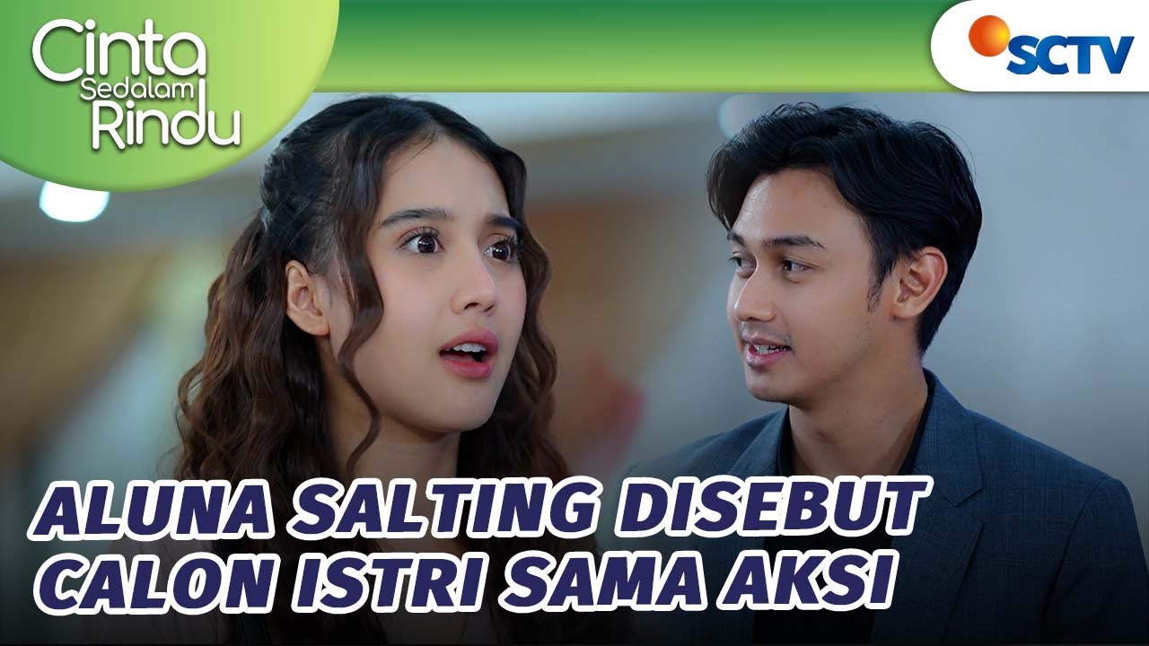 CIEEE!! Aluna Dikenalin Sebagai Calon Istri Galaxy?! | Cinta Sedalam Rindu - Episode 125