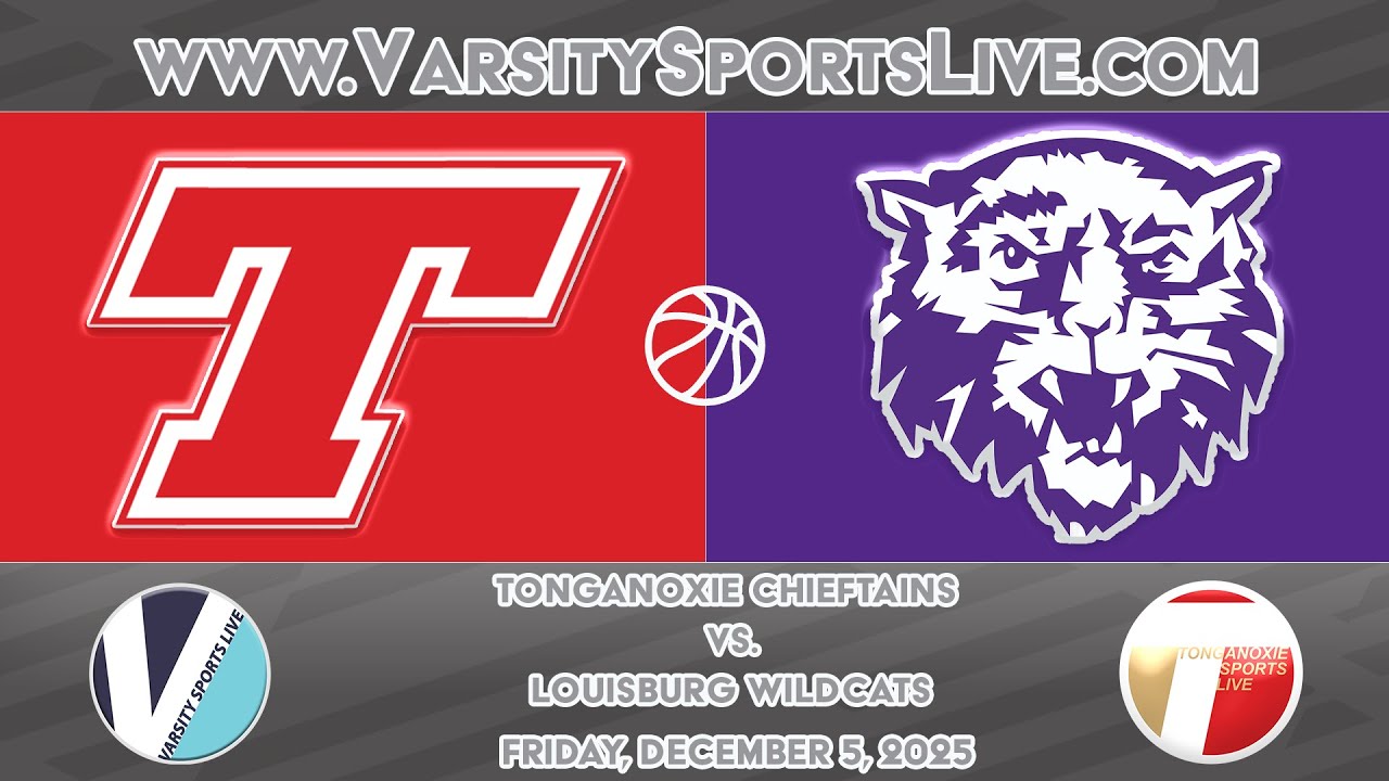 Tonganoxie Chieftains vs. Louisburg Wildcats (Basketball DH) 12/5/25