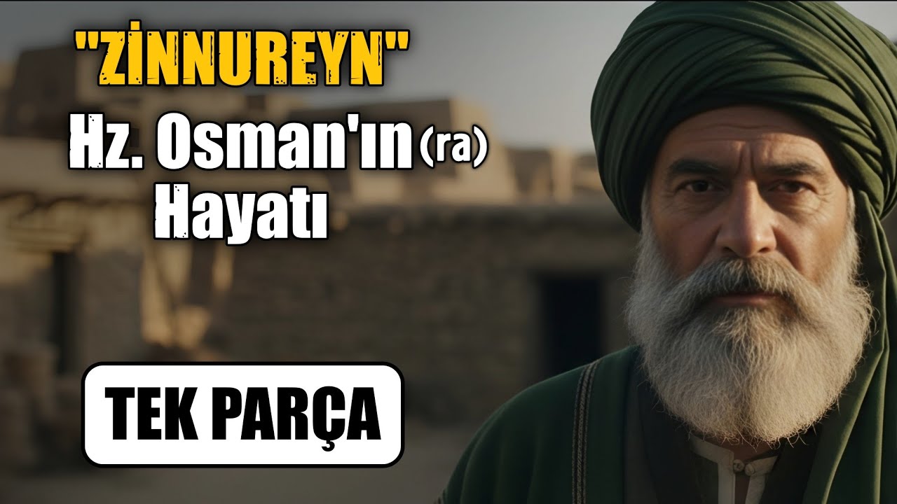 İki Nur Sahibi - Hz. Osman'ın Hayatı (Tek Par&ccedil;a)