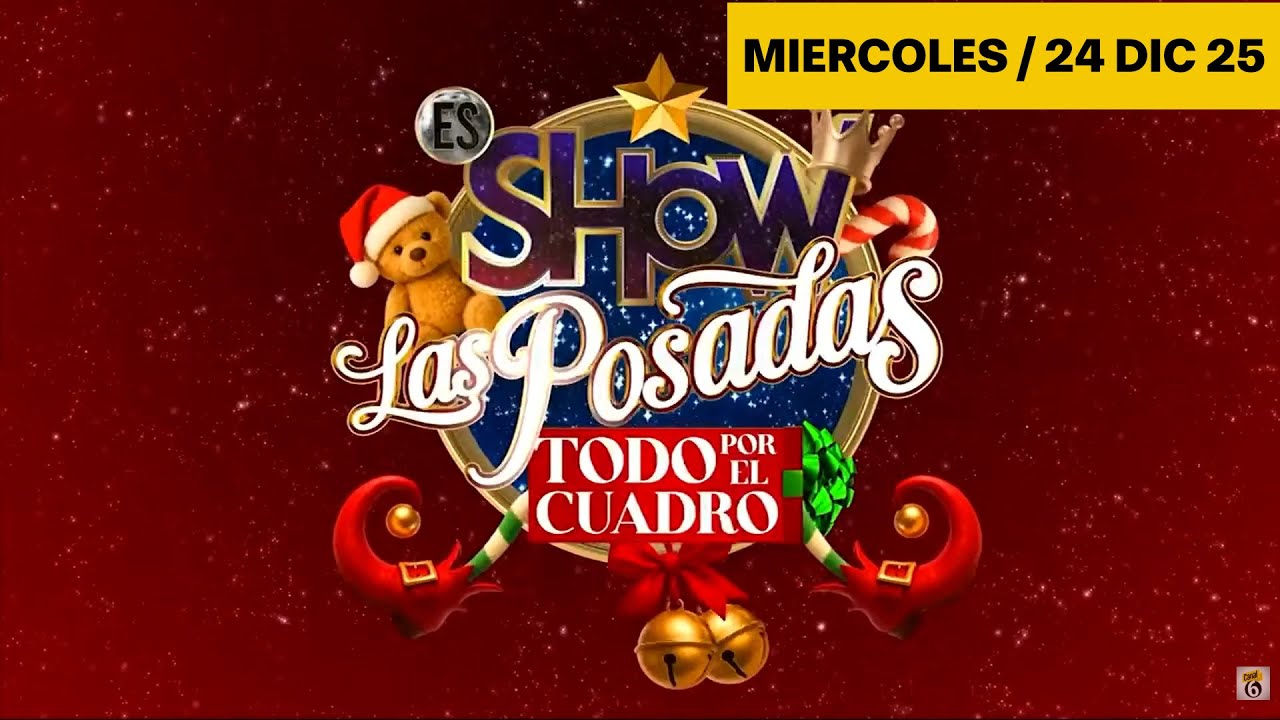 518   ES SHOW POSADAS   MIERCOLES 24DIC25