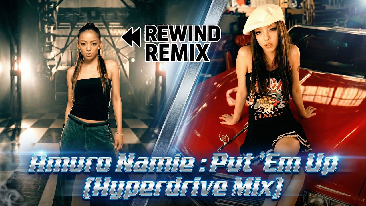 Amuro Namie - Put ’Em Up (Hyperdrive Mix)