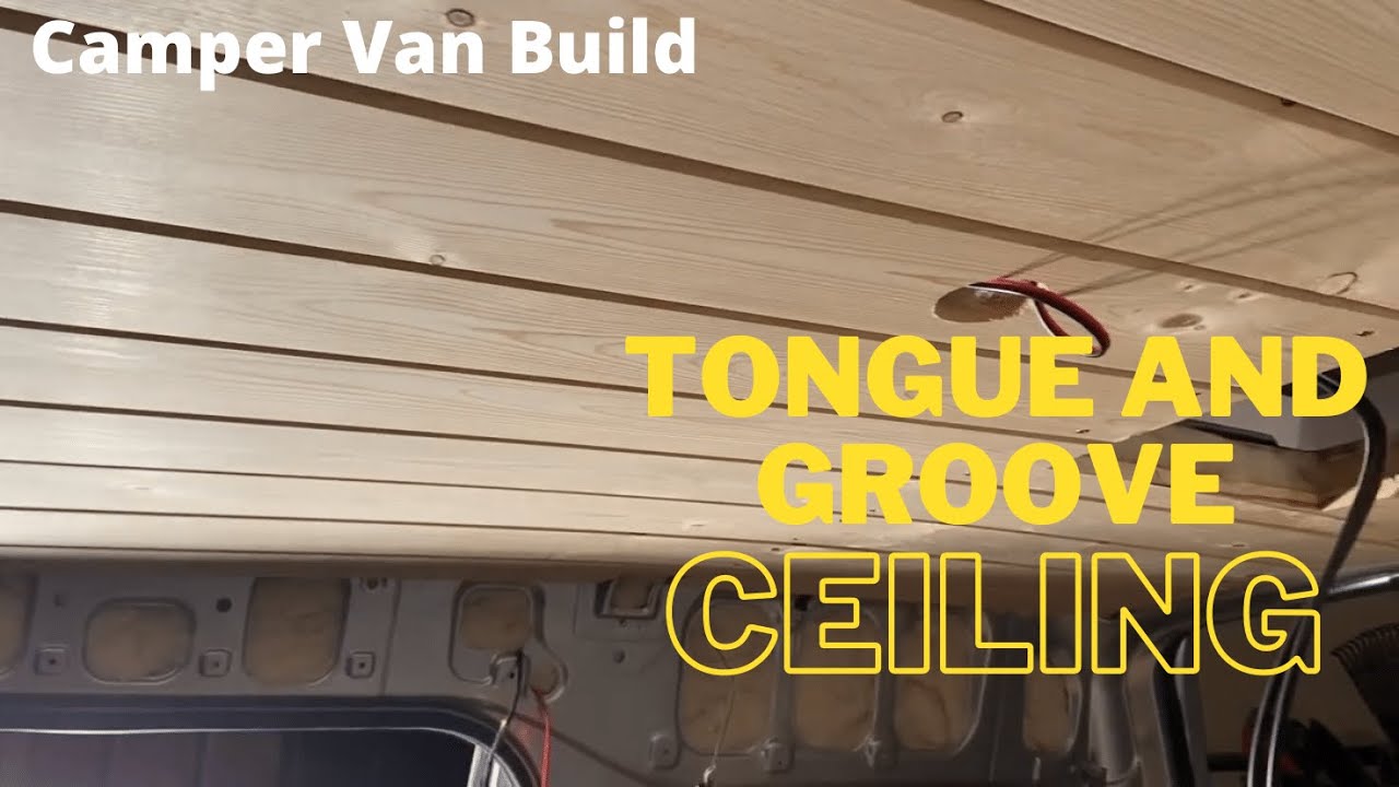 Tongue and Groove Ceiling | Ford Transit Connect Camper Van Build | Step by Step Series