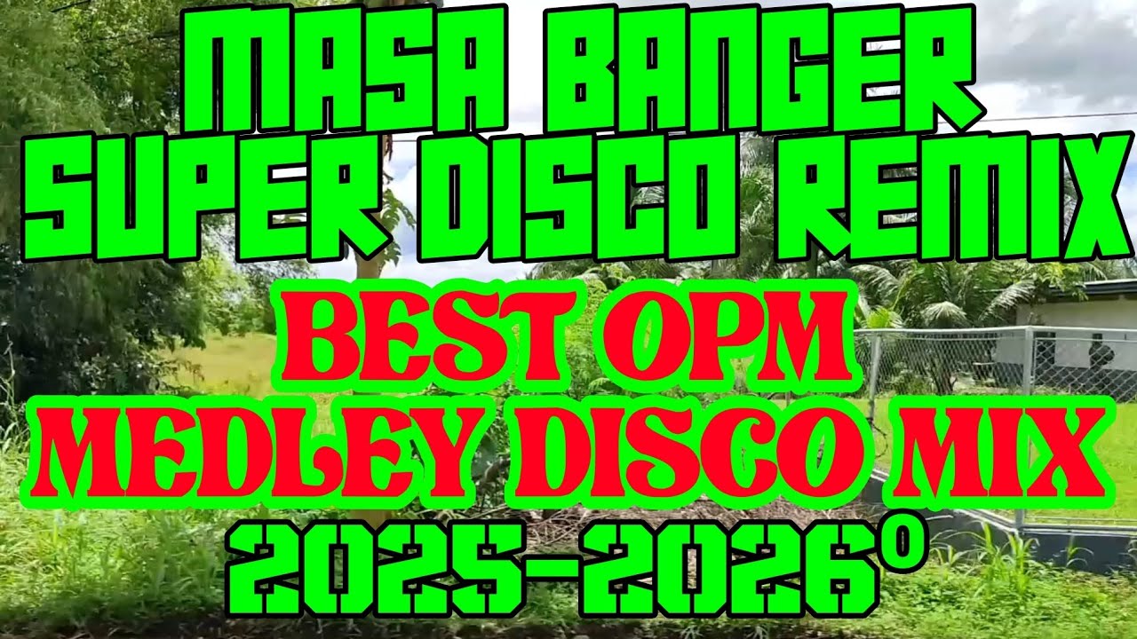 MASA BANGER SUPER DISCO REMIX | ЛУЧШИЙ OPM MEDLE DISCO MIX 2025-2026