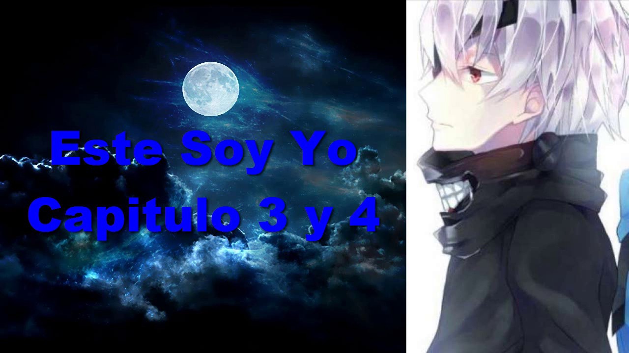 Fanfic - Este Soy Yo - Capitulo 3 y 4