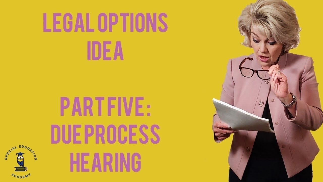 Legal Options   IDEA   Pt 5 of 6 Due Process Hearing