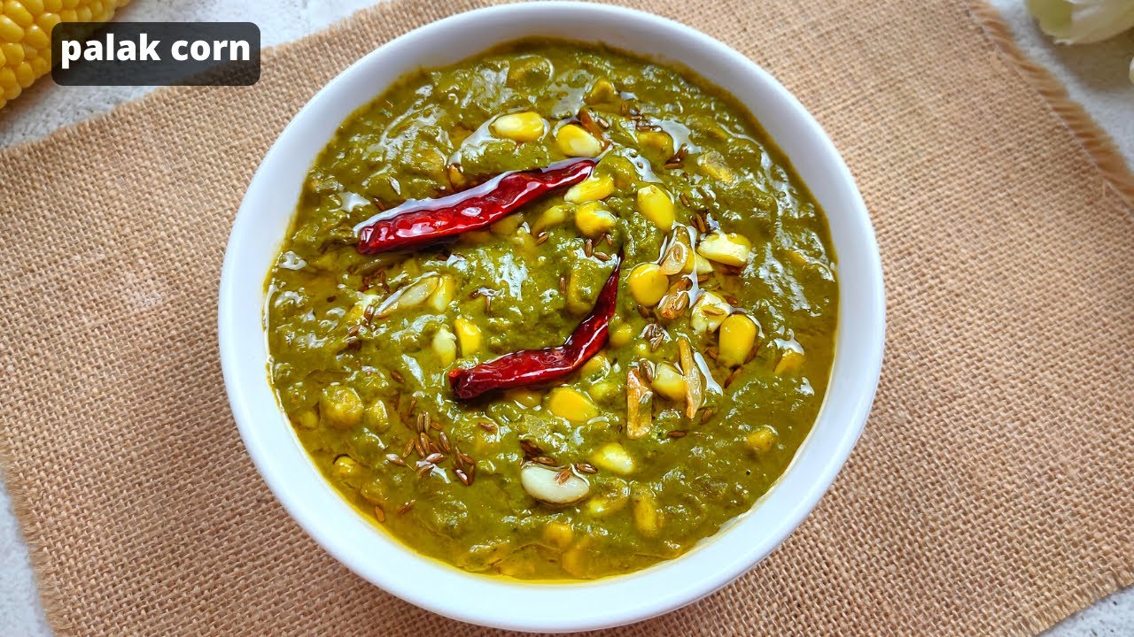How to Make Corn Palak - Corn Palak Sabzi - Makai Palak - Spinach Corn Curry - FoodieFriend