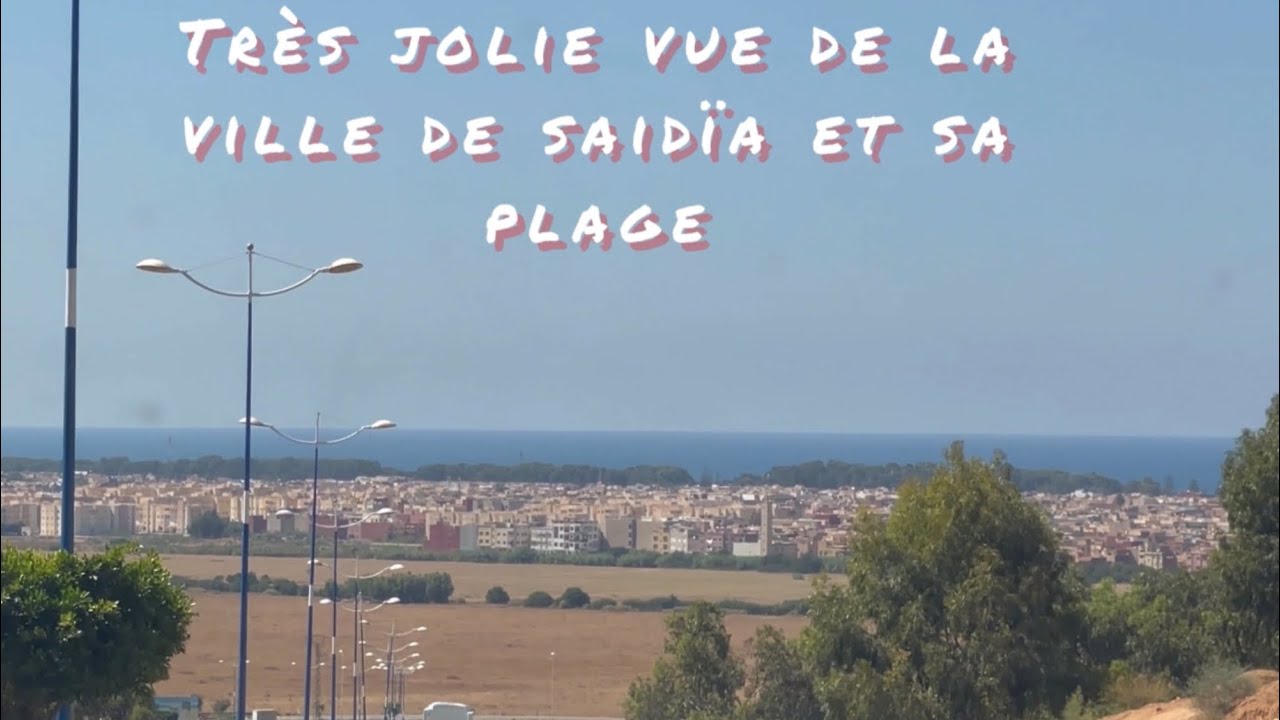 Très belle ville de SAIDÏA et sa plage🇲🇦🤝🇩🇿