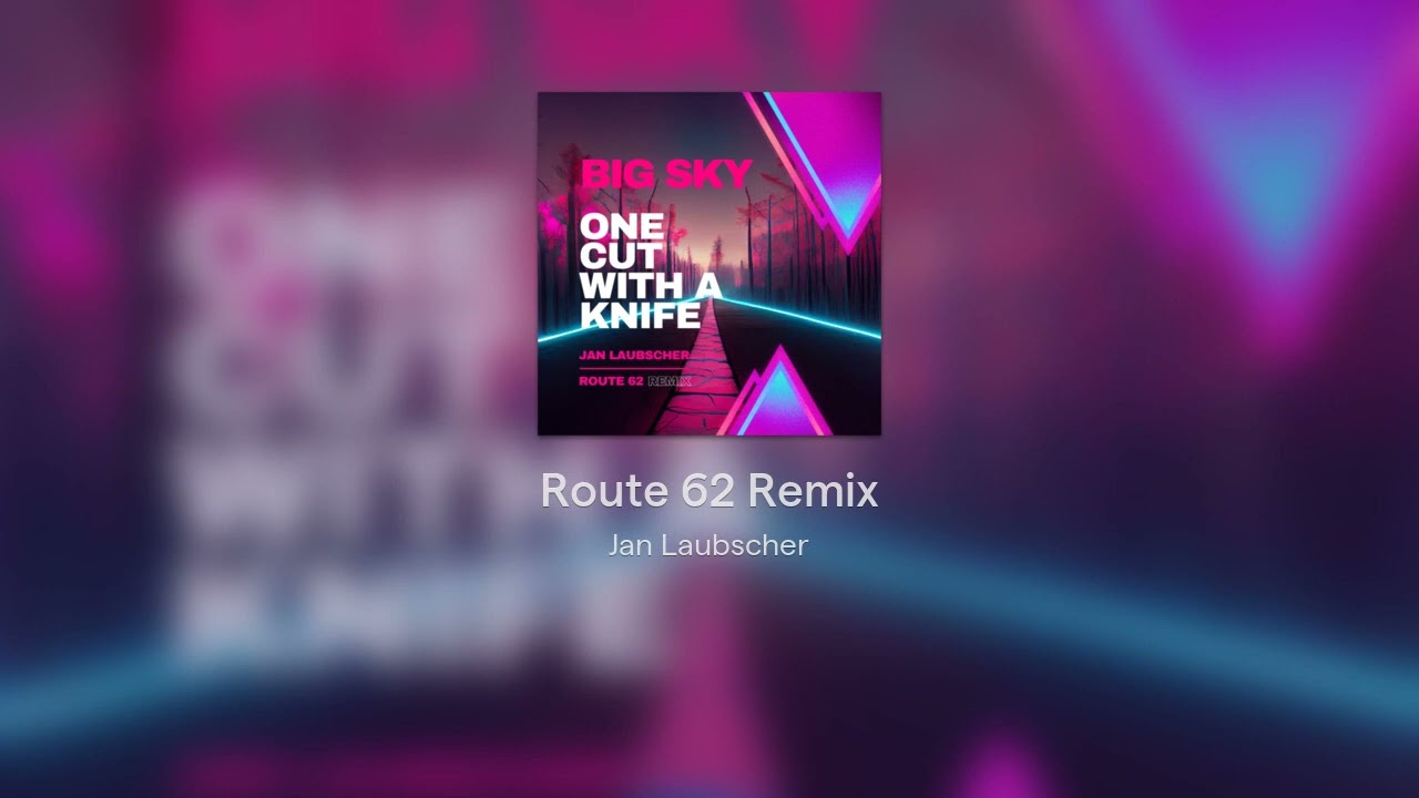Big Sky - One Cut with a Knife (Jan Laubscher - Route 62 Remix)