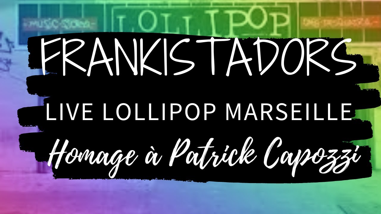 Lollipop*Marseille*Hommage à Patrick Capozzi*Frankistadors*2songs