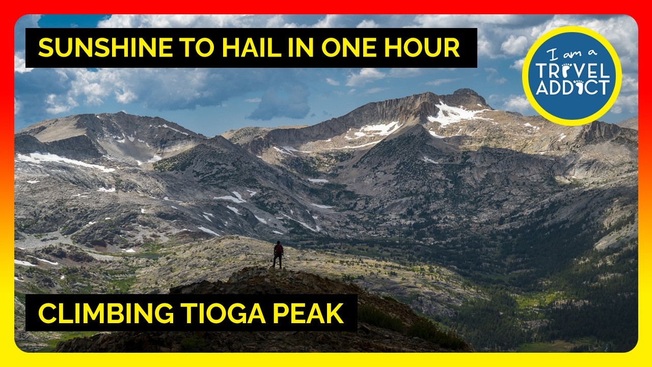 From Sunny to Hail Storm - Our Adventure Climbing Tioga Peak