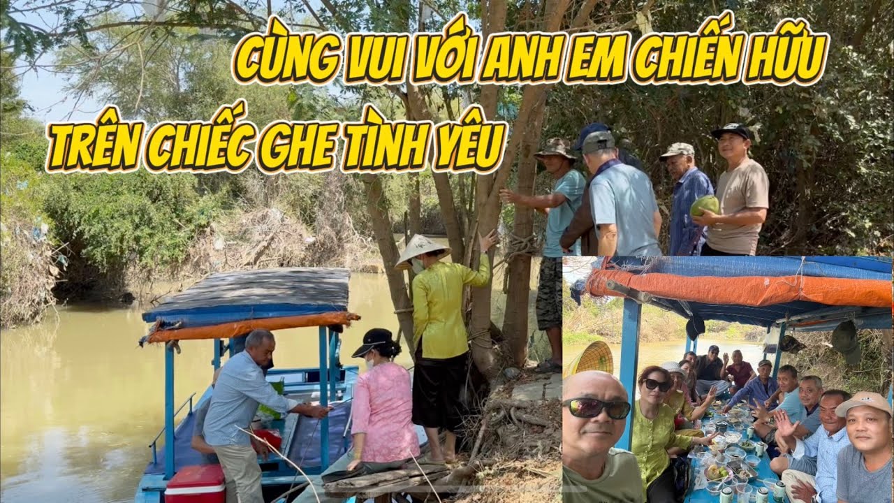 Cùng Vui Với Anh Em Chiến Hữu Trên Chiếc Ghe Tình Yêu 