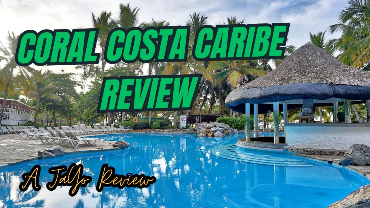 Обзор курорта Coral Costa Caribbean | Отдых в Доминиканской Республике | Отзыв от JaYo