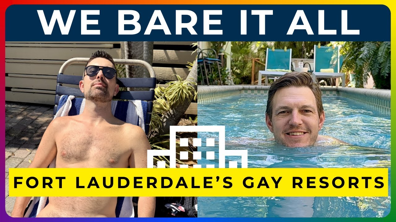 WE BARE IT ALL - Best Gay Nude Resorts in Fort Lauderdale