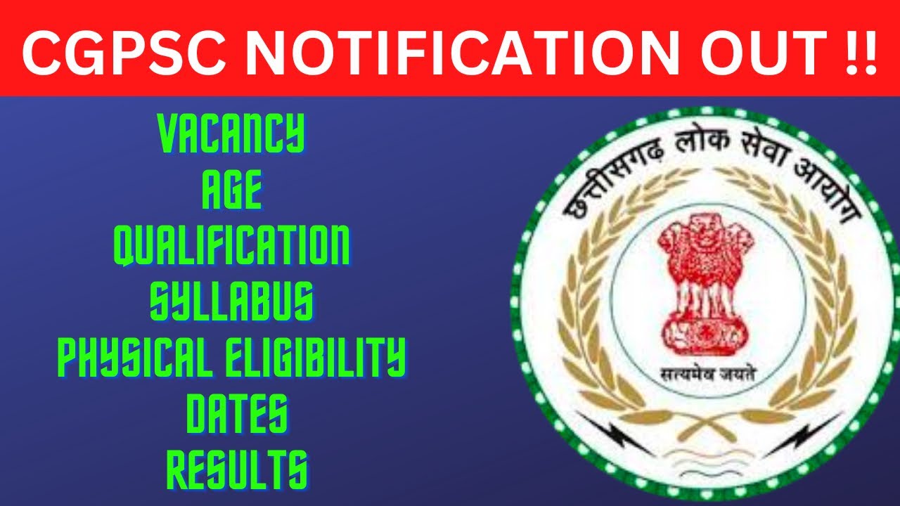 CGPSC NOTIFICATION 2022 Out Now !!!!!!!