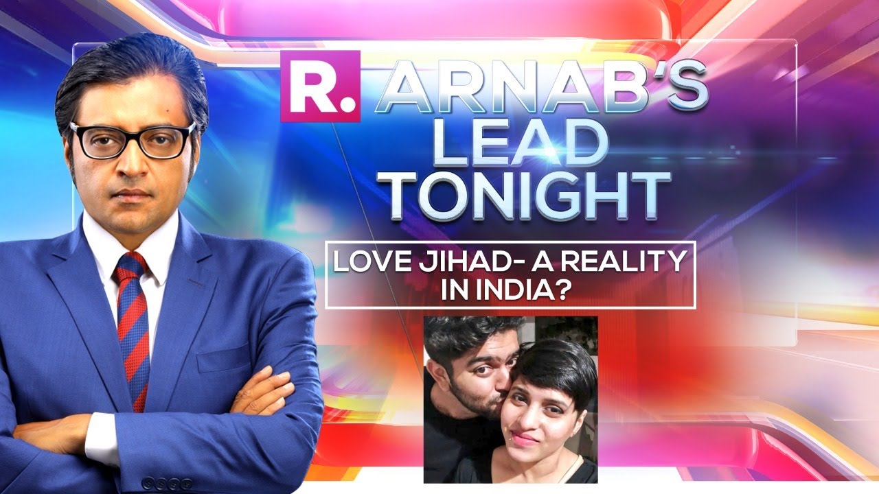 Arnab's Lead Tonight: Has Love-Jihad Become A Reality In India?