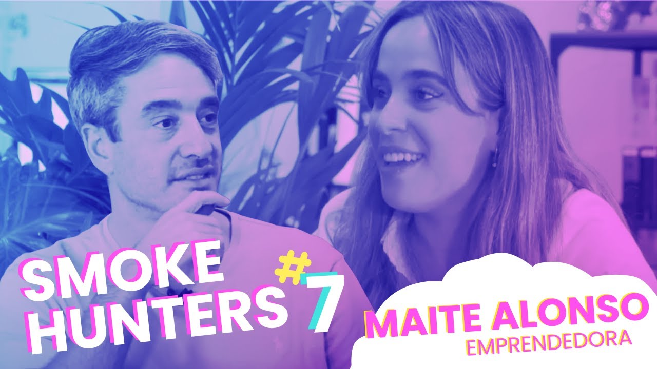 SMOKE HUNTERS #7: Maite Alonso emprendedora