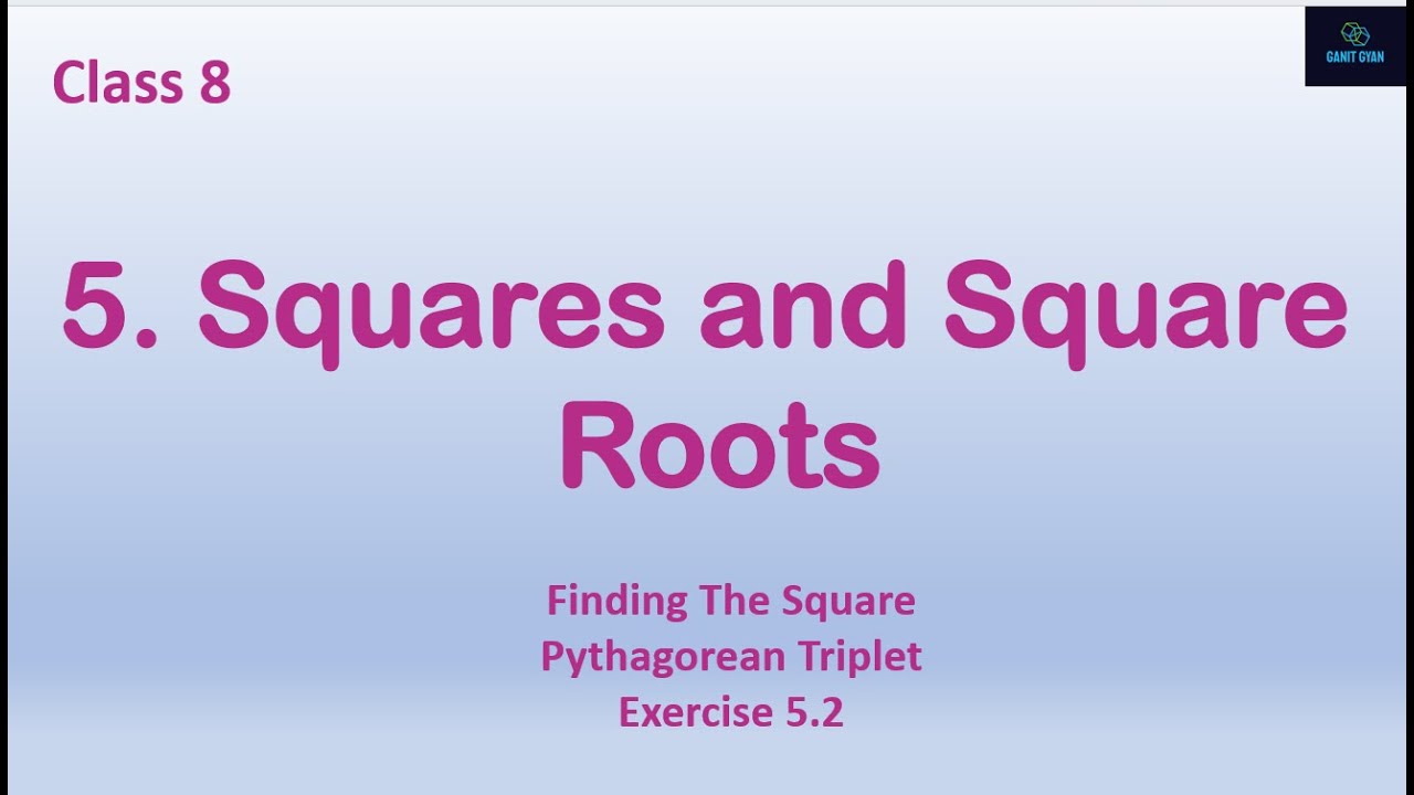 Class8, Chapter 5, Square & Square Number (Finding Square & Pythagorean Triplet, Exercise 5.2)