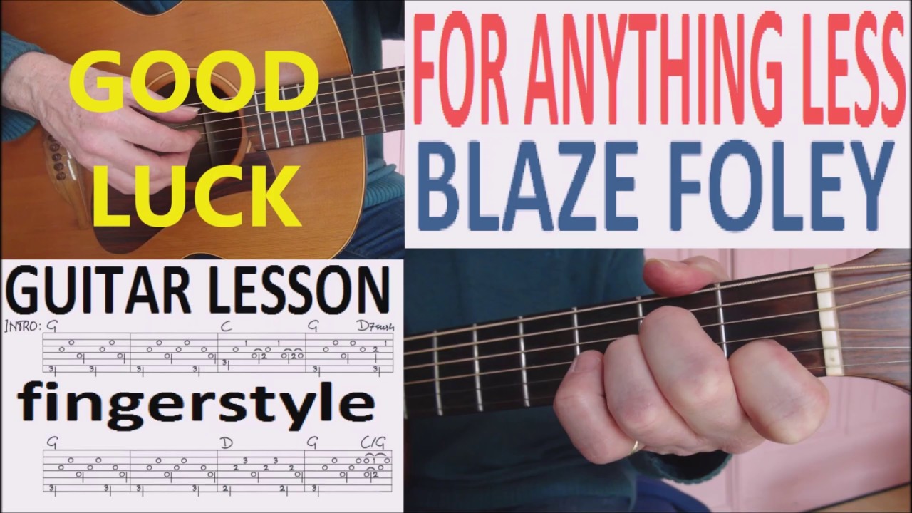 FOR ANYTHING LESS - BLAZE FOLEY fingerstyle GUITAR LESSON