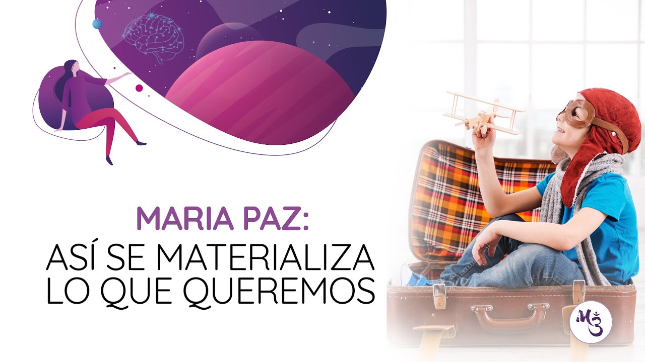 As&iacute; Se Materializa Lo Que Queremos | Maria Paz