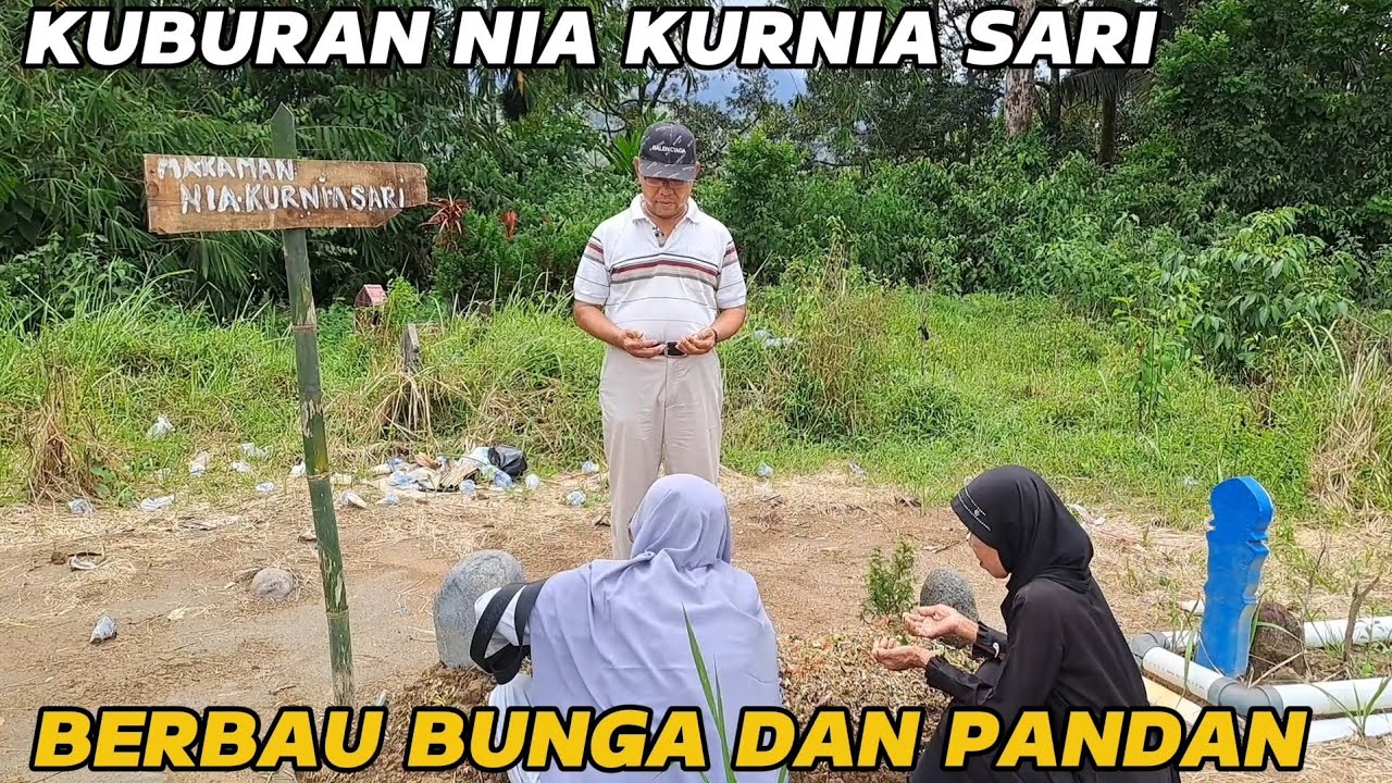 KUBURAN ALMARHUMAH NIA KURNIA SARI BERBAU HARUM BUNGA DAN PANDAN