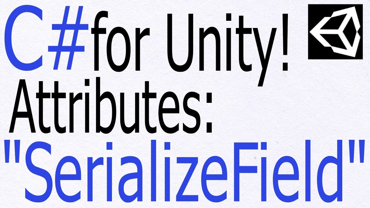 Unity C# Tutorial - Basics: Attributes - 