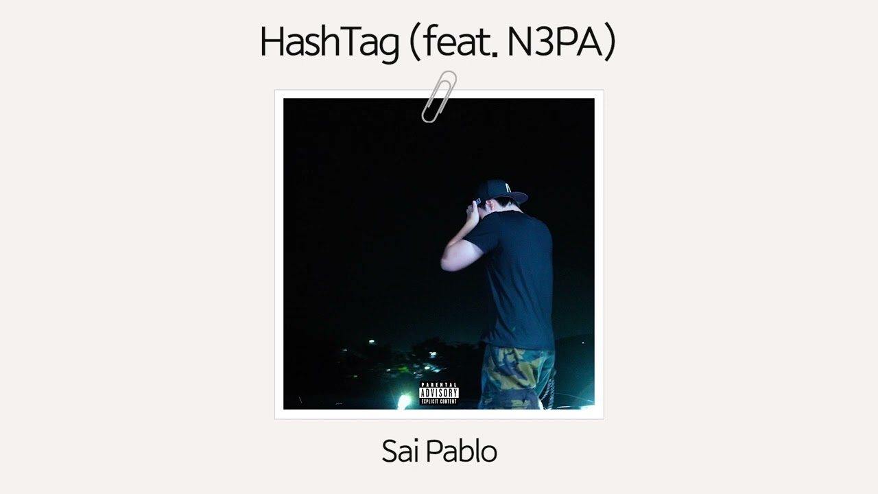 [Official Audio] Sai Pablo - HashTag (feat. N3PA)