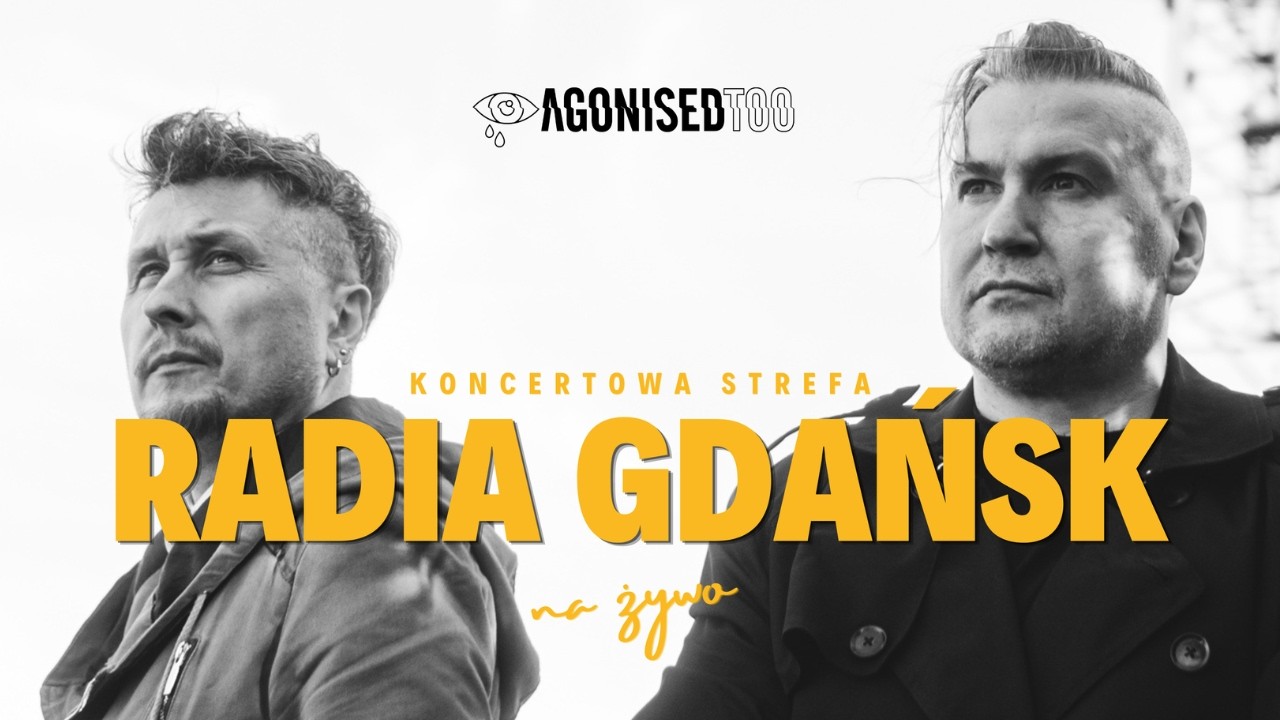 AGONISED TOO | Koncertowa Strefa Radia Gdańsk