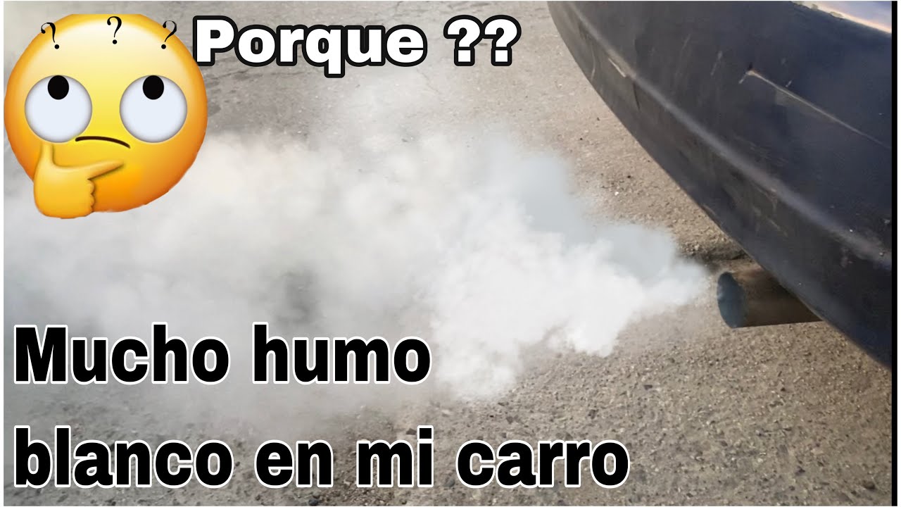 PORQUE MI CARRO TIRA MUCHO HUMO BLANCO/ EL CARRO SACA MUCHO HUMO BLANCO