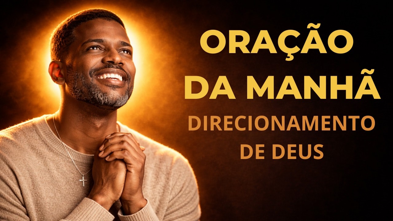 Oração da manhã - Uma oração para escolher com sabedoria